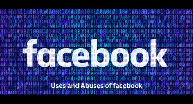 essay on uses and abuses of facebook